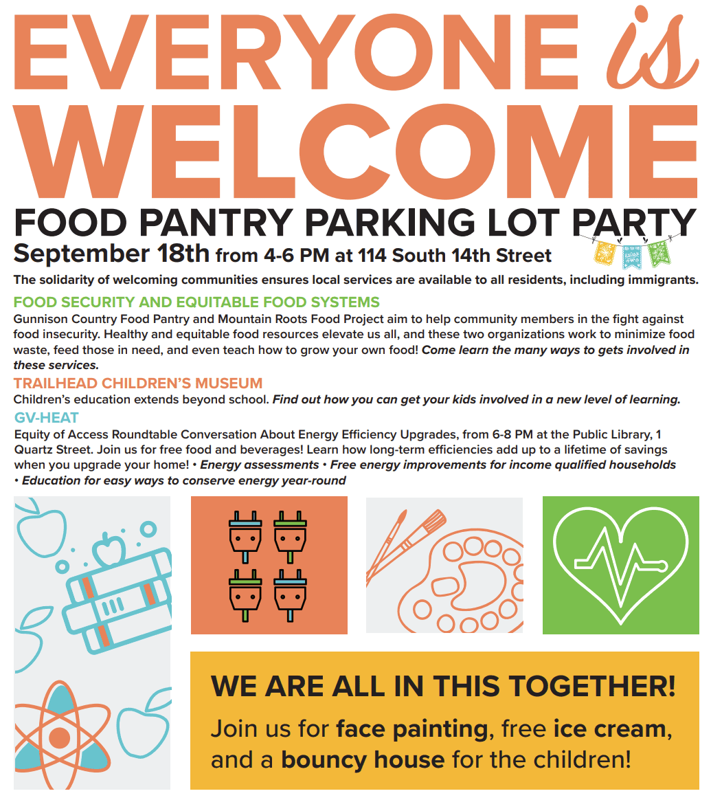 Food Pantry Parking Lot Party Invitation.  Everyone is welcome! September 18th from 4-6 pm at 114 South 14th Street.  Food Security and Equitable Systems, Trailhead Children's Museum, and GV Heat will all be there.  There will be face painting, free ice cream, and a bouncy house for children.